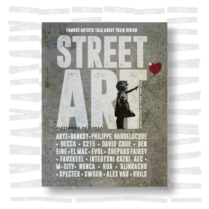 Street Art: Famous Artists Talk about their Vision