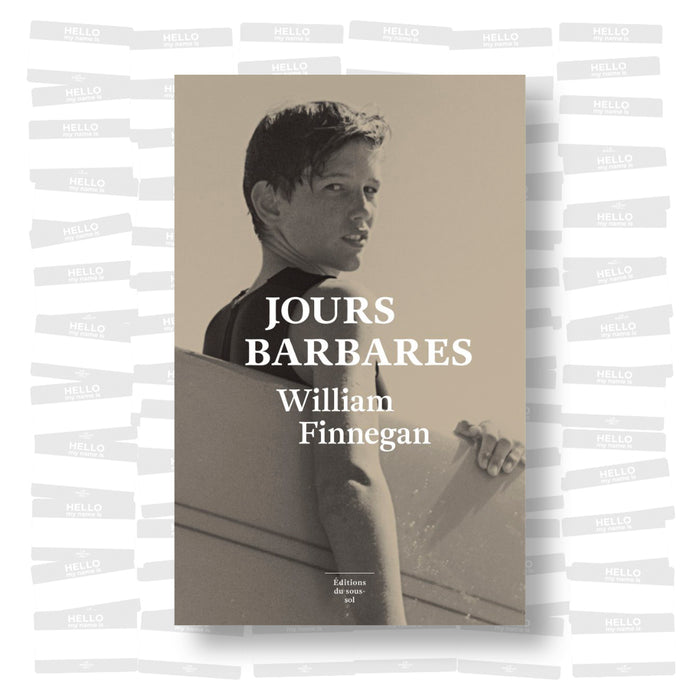 William Finnegan - Jours barbares. Une vie de surf