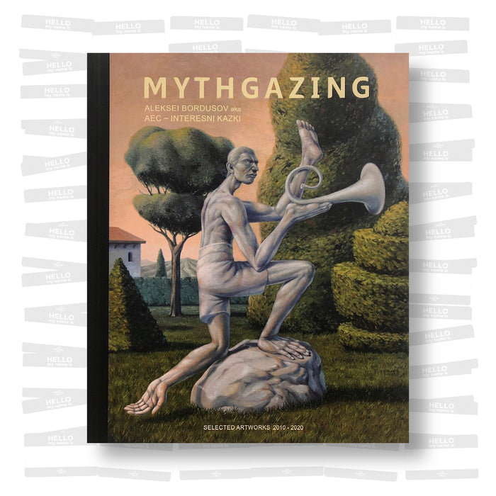 Aec Interesni Kazki - Mythgazing. Selected Artworks 2010 - 2020