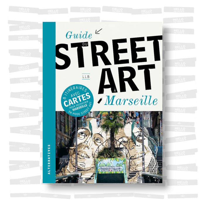 Guide du Street Art à Marseille