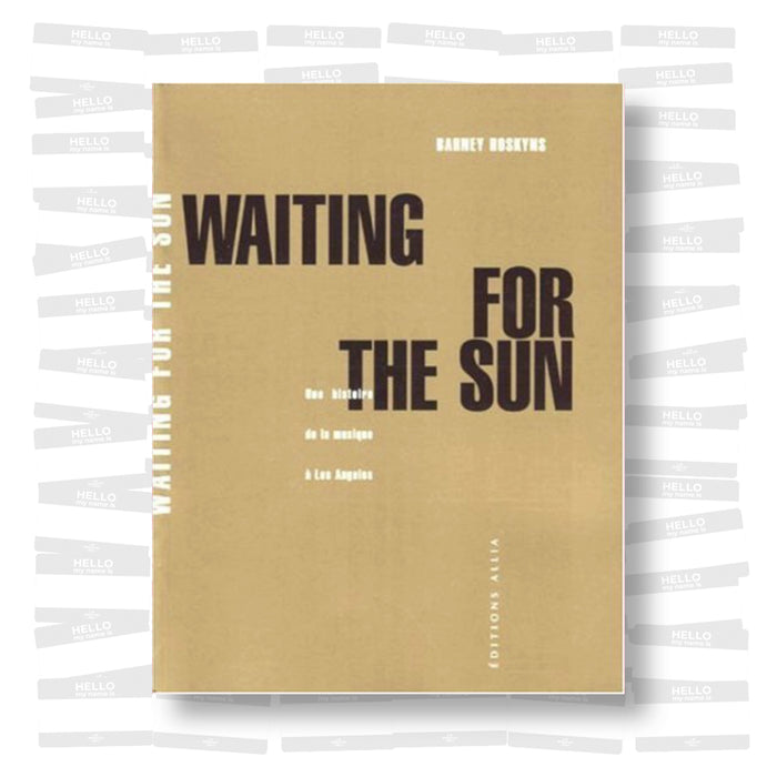 Barney Hoskyns - Waiting for the Sun : Une histoire de la musique à Los Angeles