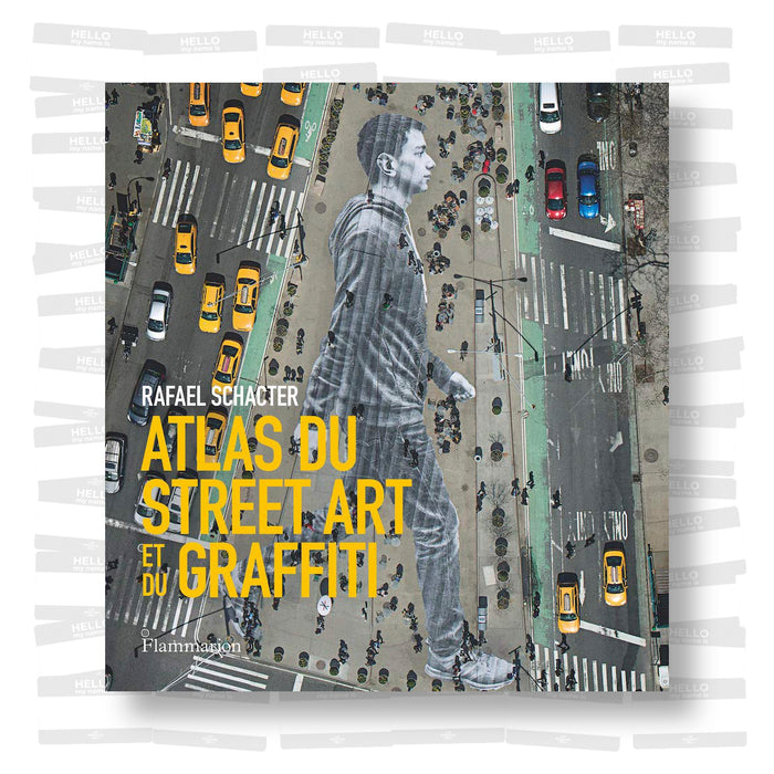 Rafael Schacter - Atlas du Street Art et du Graffiti