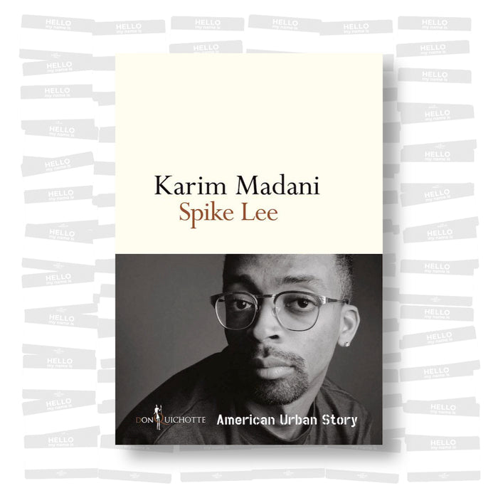 Karim Madani - Spike Lee. American Urban Story