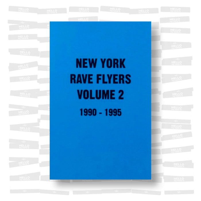 New York Rave Flyers Volume 2 1990-1995