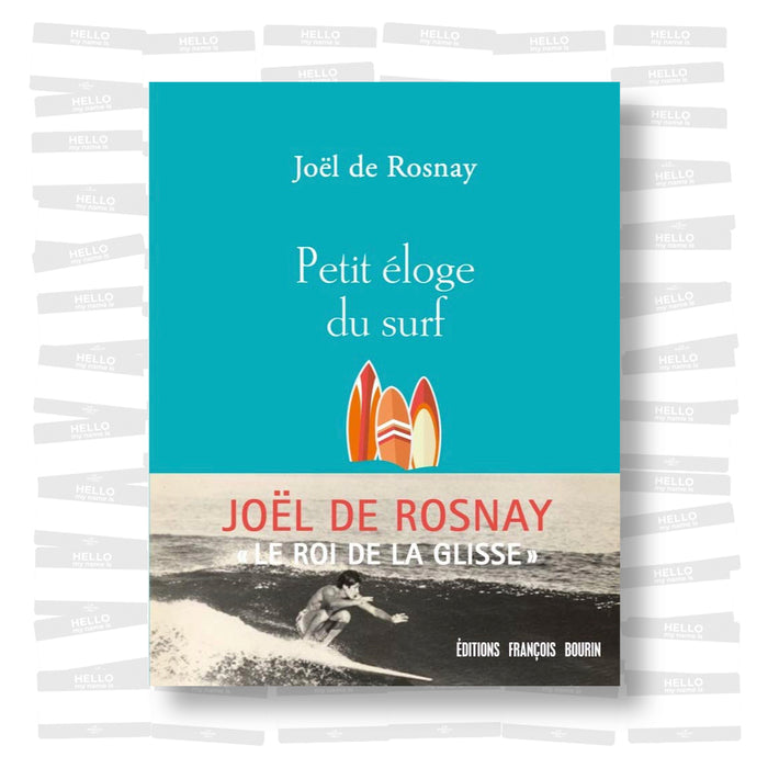 Joël de Rosnay - Petit éloge du surf