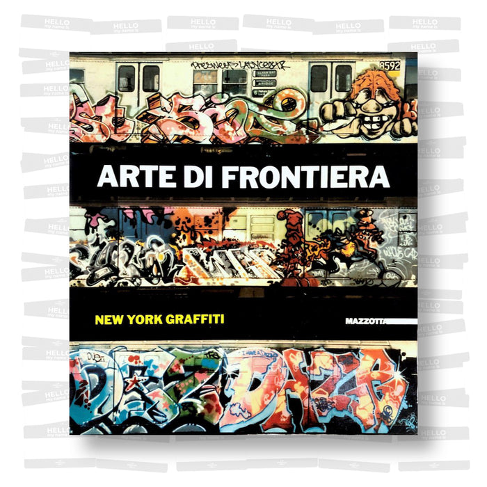 Arte di Frontiera: New York Graffiti