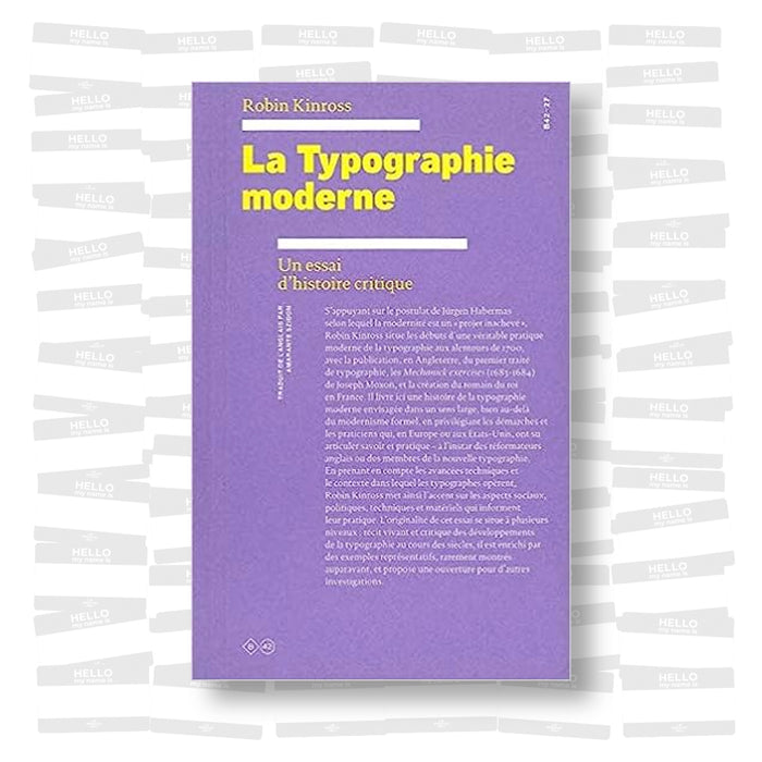 Robin Kinross - La typographie moderne. Un essai d'histoire critique