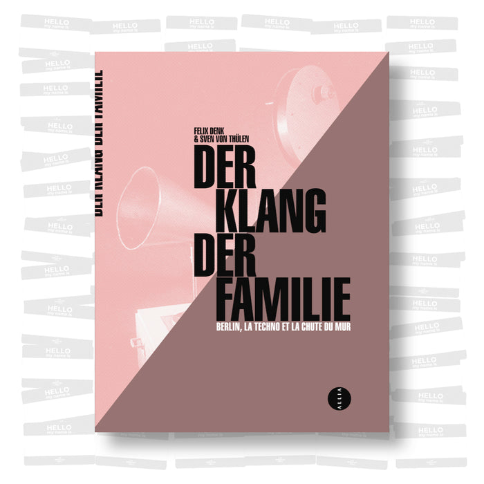 Felix Denk & Sven von Thülen - Der klang der familie, Berlin la techno et la révolution