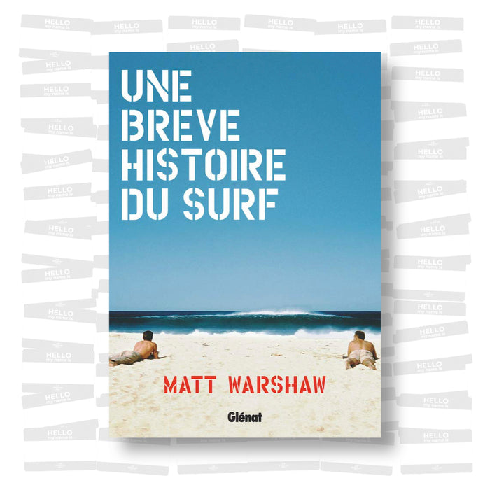 Matt Warshaw - Une brève histoire du surf