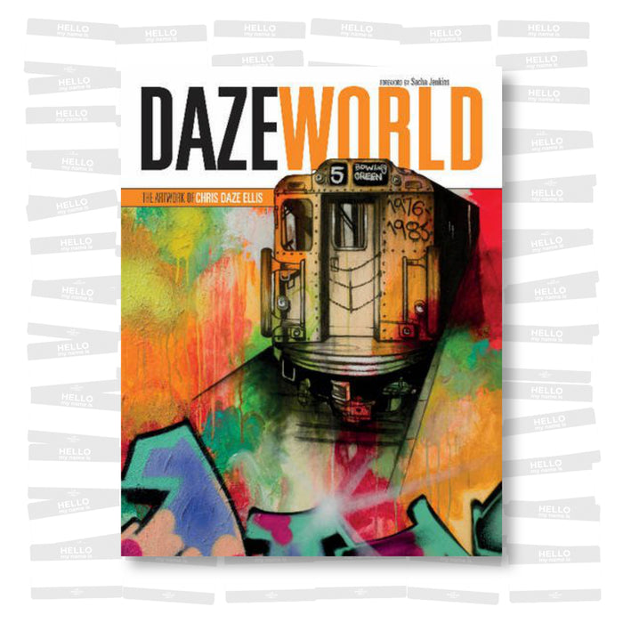 Daze - Dazeworld: The Artwork of Chris Daze Ellis